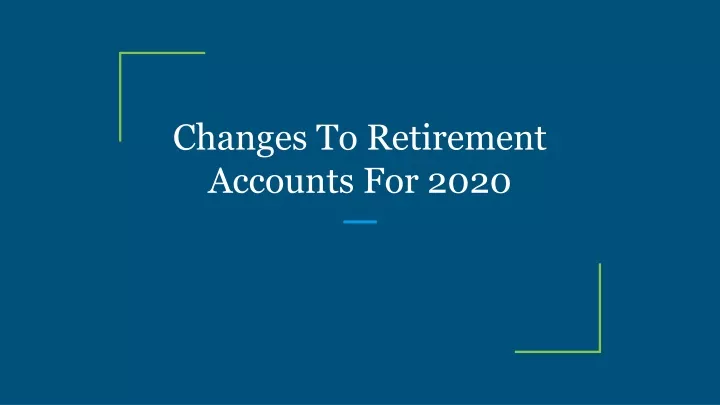 changes to retirement accounts for 2020