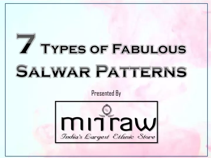 7 types of fabulous salwar patterns