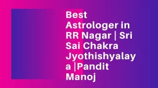 Best Astrologer in RR Nagar | Sri Sai Chakra Jyothishyalaya |Pandit Manoj