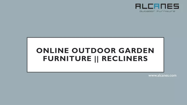 online outdoor garden furniture recliners