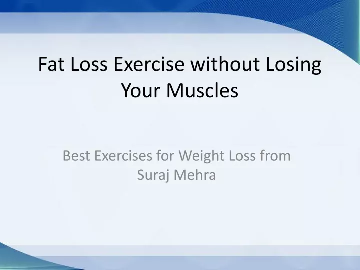 fat loss exercise without losing your muscles