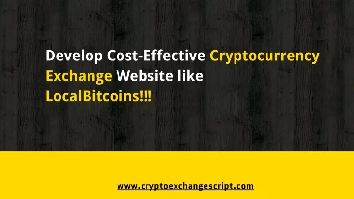 develop cost effective cryptocurrency exchange