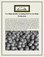 Use High-Quality Grinding Ball To Get High Production - slide 1