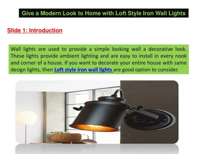 give a modern look to home with loft style iron