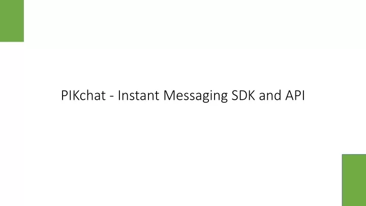 pikchat instant messaging sdk and api