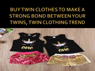 Buy Twin Clothes to make a Strong Bond between Your Twins, Twin Clothing Trend