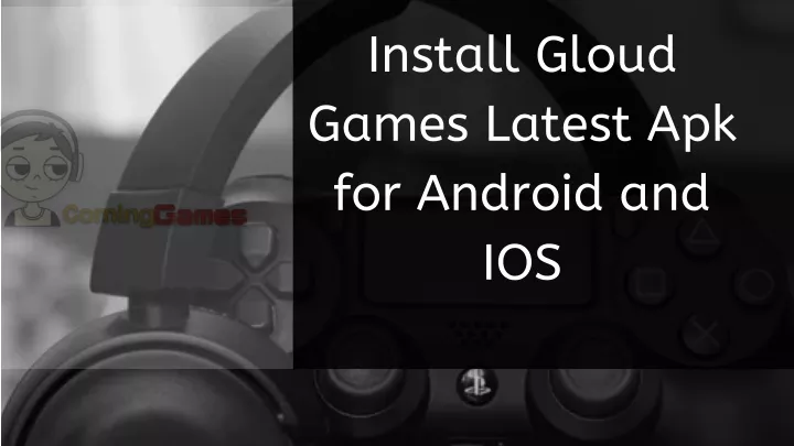 install gloud games latest apk for android and ios