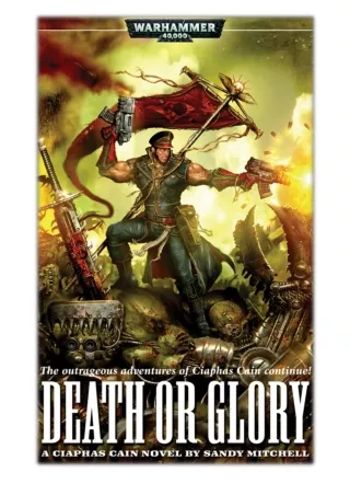 [PDF] Free Download Death or Glory By Sandy Mitchell