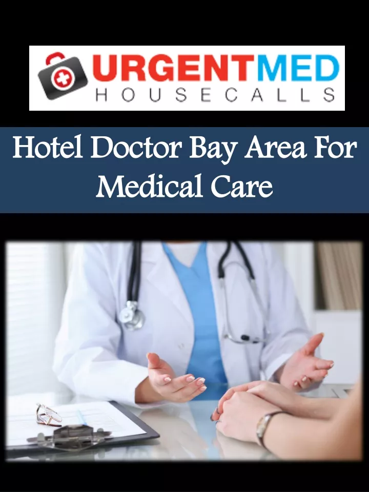 hotel doctor bay area for medical care