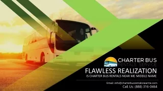 Flawless Realization is Charter Bus Rental Middle Name