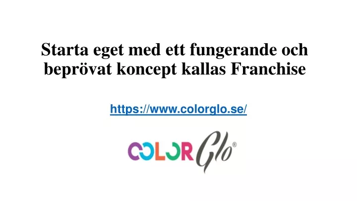 starta eget med ett fungerande och bepr vat koncept kallas franchise