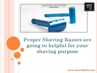 Proper Shaving Razors are going to helpful for your shaving purpose