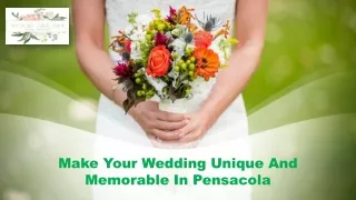 Make Your Wedding Unique And Memorable In Pensacola