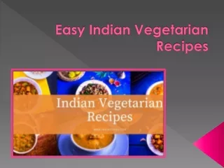 Know Why Easy Indian Vegetarian Recipes Are Family Favourites
