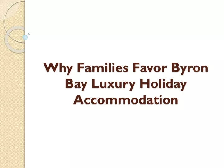 why families favor byron bay luxury holiday accommodation