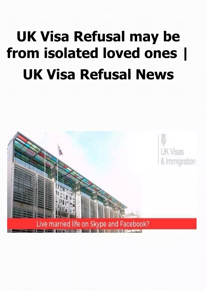 uk visa refusal may be from isolated loved ones