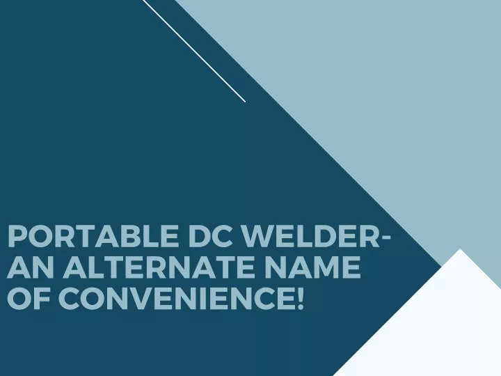 portable dc welder an alternate name