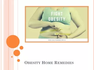 Cancel The Risk Of Side-Effects With Obesity Home Remedies