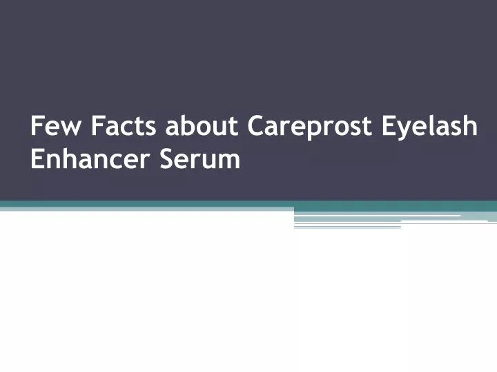 few facts about careprost eyelash enhancer serum