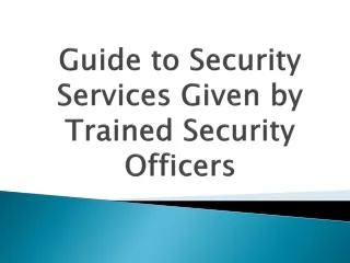 Guide to Security Services Given by Trained Security Officers
