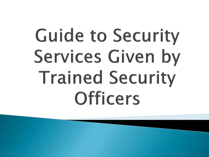 guide to security services given by trained security officers