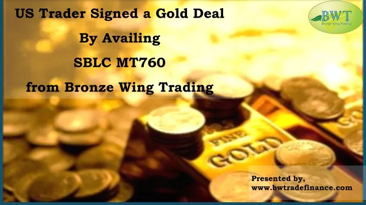 us trader signed a gold deal by availing sblc