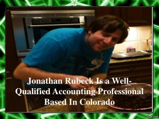 Jonathan Rubeck Is a Well-Qualified Accounting Professional Based In Colorado