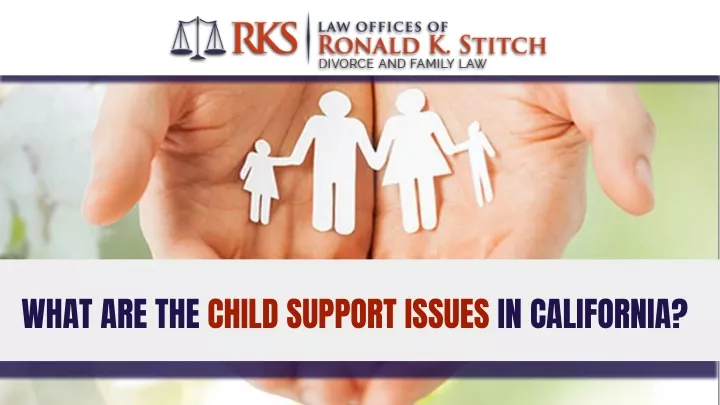 what are the child support issues in california