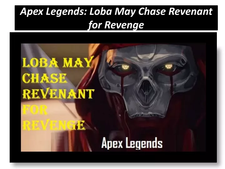 apex legends loba may chase revenant for revenge
