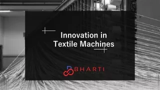 Innovation in Textile Machines