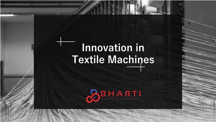 innovation in textile machines