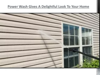 Power Wash Gives A Delightful Look To Your Home