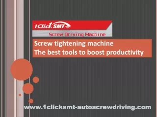 Screw tightening machine the best tools to boost productivity