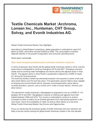 Textile Chemicals Market :Archroma, Lonsen Inc., Huntsman, CHT Group, Solvay, and Evonik Industries AG.