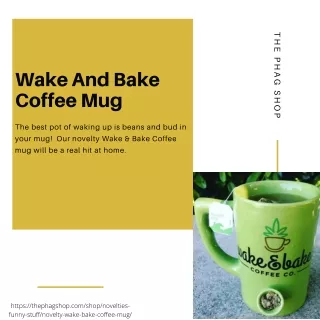 Best Novelty Wake And Bake Coffee Mug | The PHAG Shop