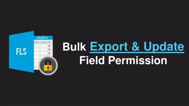 b ulk export update field permission