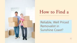 How to Find a Reliable, Well Priced Removalist in Sunshine Coast?