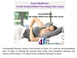 Soma Medicine:- To Get Instant Relief From Body Pain Issues