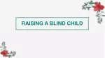 RAISING A BLIND CHILD - slide 1