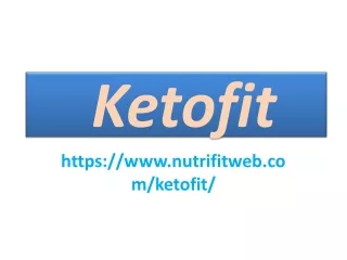 Ketofit - Best Real Diet Pills To Fast & Easily Weight Loss Solution!