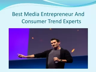 Best Media Entrepreneur And Consumer Trend Experts