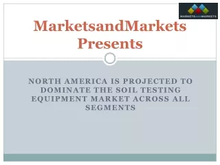 North America is Projected to Dominate the Soil Testing Equipment Market Across All Segments