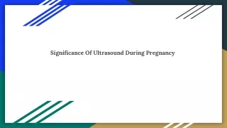 Significance Of Ultrasound During Pregnancy