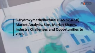 5-Hydroxymethylfurfural (CAS 67-47-0) Market 2019 In-Depth Analysis and Future Forecast 2019-2026