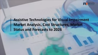 Assistive Technologies For Visual Impairment Market Forecast Till 2026