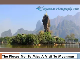 The Places Not To Miss A Visit To Myanmar