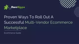 Proven Ways To Roll Out A Successful Multi-Vendor Ecommerce Marketplace