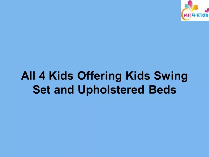 all 4 kids offering kids swing