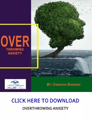 Overthrowing Anxiety PDF Free Download: Blue Heron Health News Overthrowing Anxiety