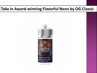 Take in Award-winning Flavorful Neon by If you want to experience the delectable flavors of oranges, berries, and citrus